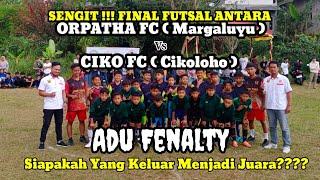 FINAL  ORPATHA FC VS CIKO FC OPEN TURNAMEN FUTSAL U-13 KOK KEC.CURUGKEMBARKAB.SUKABUMI