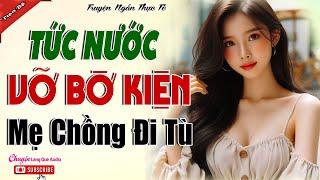 Con dâu TỨC NƯỚC VỠ BỜ KIỆN MẸ CHỒNG ĐI - Bài học nhớ đời cho mẹ chồng thất đức nhận quả báo sớm...