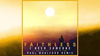 Faithless - I Need Someone feat. Nathan Ball & Caleb Femi Paul Woolford Remix