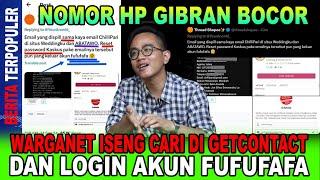 NOMOR HP GIBRAN BOCOR... WARGANET ISENG CARI DI GETCONTACT DAN LOGIN KE AKUN FUFUFAFA KETAHUAN