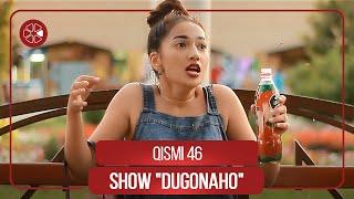Шоу Дугонахо - Кисми 46  Show Dugonaho - Qismi 46 2021