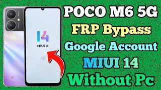 Poco M6 5G FRP Google Account BYPASS  New Working Method  MIUI 14  Without PC 101% Working