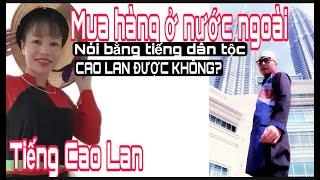 Nói tiếng dân tộc Cao Lan ở nước ngoài  họ hiểu không? Cao Lan Ngày Mới