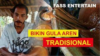 BIKIN GULA AREN TRADISIONAL  FASS ENTERTAIN