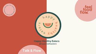 Talk & Flow with @happyhealthyeaters