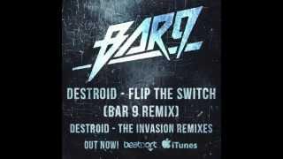 Destroid - Flip The Switch - BAR9 Remix