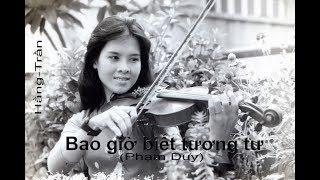 Bao giờ biết tương tư Phạm Duy