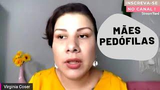 MÃES PEDÓFILAS  COMO ELAS ABUSAM