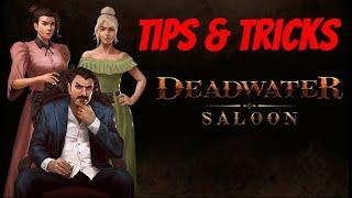 Deadwater Saloon - Tips and Tricks