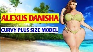 Alexusdanisha Bbw...Wiki Biography  age  weight  relationship  net worth  Curvy model plus size