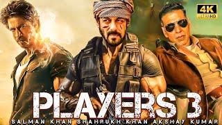 Players 3 New Movie  2024  Salman Khan Shah Rukh & Akshay Kumar  New Blockbuster Hindi Movie 