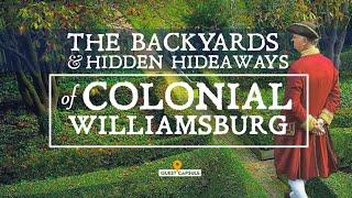 Colonial Williamsburg - The Backyards & Hidden Hideaways - Alleyways Gardens & Secret Nooks