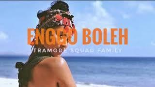 Enggo Boleh - Tramode Squad Family  Official Music Video 