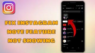 How to Fix Instagram Notes Not Showing  instagram notes
