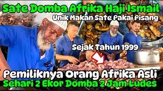 SATE DOMBA AFRIKA HAJI ISMAIL SEJAK 1999‼️2 EKOR DOMBA LUDES 2 JAM SAJA‼️