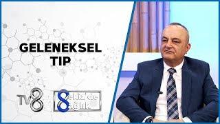 Geleneksel Tıp  Prof. Dr. Ertuğrul Kaya & İlhan Sağlam  8de Sağlık