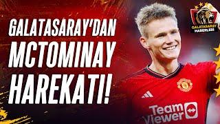 Galatasaray Scott McTominay İçin Girişimlere Başladı