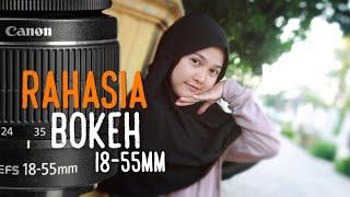 Cara BOKEH pakai lensa KIT 18-55mm