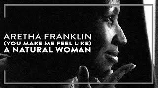 Aretha Franklin - You Make Me Feel Like A Natural Woman Official Lyric Video