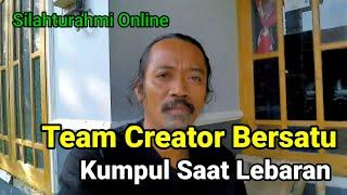 Silahturahmi Team Creator Bersatu Saat Lebaran