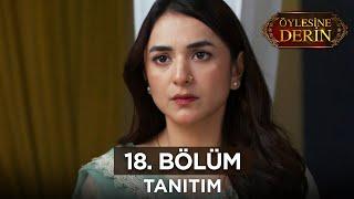 Öylesine Derin 18. Bölüm Fragmanı  19 Temmuz Cuma