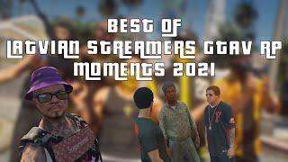 BEST OF LATVIAN STREAMERS GTAV RP MOMENTS 2021