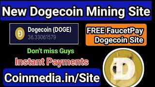 New Dogecoin Mining Website FREE Doge Mining SiteNew FaucetPay Mining Website  Low Mini Withdraw