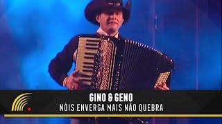 Gino & Geno - Nóis Enverga Mas Não Quebra - Ao Vivo