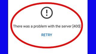 YouTube - Fix There was a problem with the server 400 Error problem Solve 2022