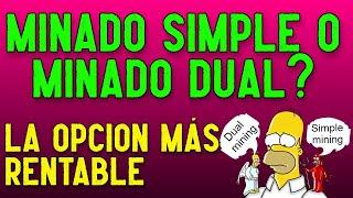 CUAL ES LA MEJOR MANERA DE MINAR HOY EN DIA? DUAL MINING O SIMPLE MINING