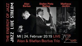 Alan & Stefan Bartus Trio - LIVE at ZWE Jazz Club Vienna - JAZZ LIVE STREAM - Bartus Bartus Jardim