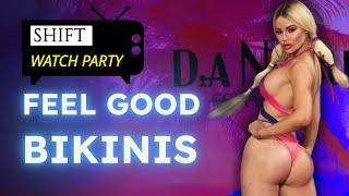 FEEL GOOD BIKINIS - a watch party episode 97 on SHIFT