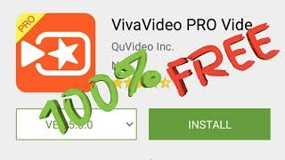 Install VivaVideo PRO......... 100% FREE