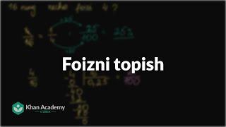 Foizni topish  Nisbatlar darajalar proporsiyalar  Boshlangʻich algebra