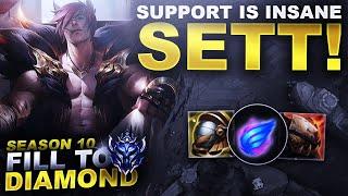 OK... SETT SUPPORT IS ACTUALLY INSANE - Fill to Diamond  League of Legends