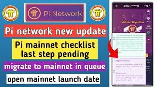 pi network new update  pi mainnet checklist last step  pi migrate to mainnet in queue  pi network