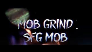 Mob Grind - SFG MOB Official Music Video