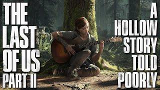 The Last of Us Part II  A Hollow Story Told Poorly