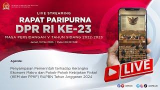 LIVE STREAMING - RAPAT PARIPURNA DPR RI KE-23 MASA PERSIDANGAN V TAHUN SIDANG 2022-2023