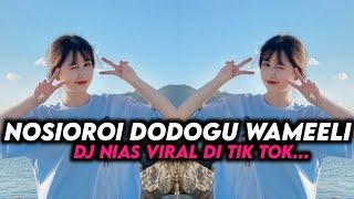 DJ TIK TOK NIAS NOSI OROI DODO GU WAMEELI - DJ NIAS TERBARU 2024