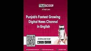 Journey of True Scoop Punjab’s fastest growing Digital News channel in English