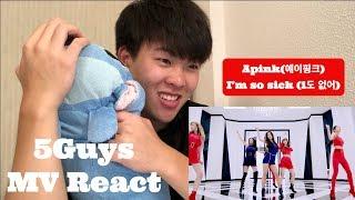 THIRSTY FANBOY Apink에이핑크 _ Im so sick1도 없어 5GUYS MV REACT