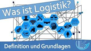 Definition und Ziele der Logistik - einfach erklärt