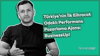 Türkiyenin ilk eihracat odaklı performans pazarlama ajansı BusinessUp - Tanıtım Filmi