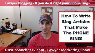 Content Marketing For Law Firms - Lawyer Blogging & Legal Marketing Tips by Attorney Dustin Sanchez