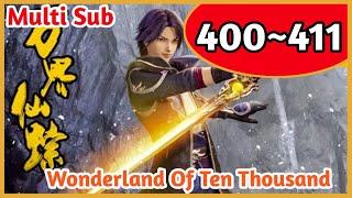 Multi Sub【万界仙踪】 Wonderland of Ten Thousands Episodes 401411 Collection Eng Sub  Origin Animation