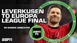 Bayer Leverkusen to EUROPA LEAGUE FINAL  3rd-longest steak in European HISTORY  ESPN FC