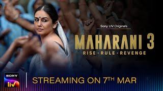 Maharani 3  Official Trailer  Sony LIV Originals  Huma Qureshi Amit Sial Streaming on 7th March