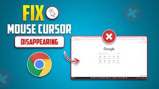 How to Fix Mouse Cursor Disappearing in Google Chrome Issue on PC  Cursor Not Showing in Chrome