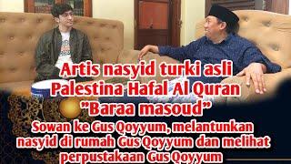 Baraa Masoud artis Nasyid Turki asli Palestina Hafal Al Quran sowan ke gus qoyyum  Lasem